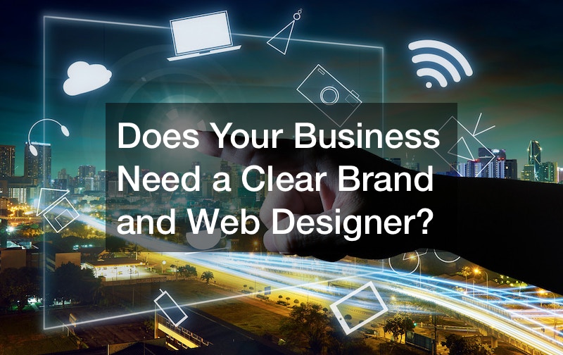 Does Your Business Need a Clear Brand and Web Designer?