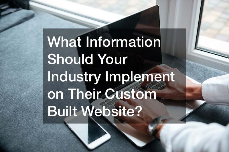 What Information Should Your Industry Implement on Their Custom Built Website?