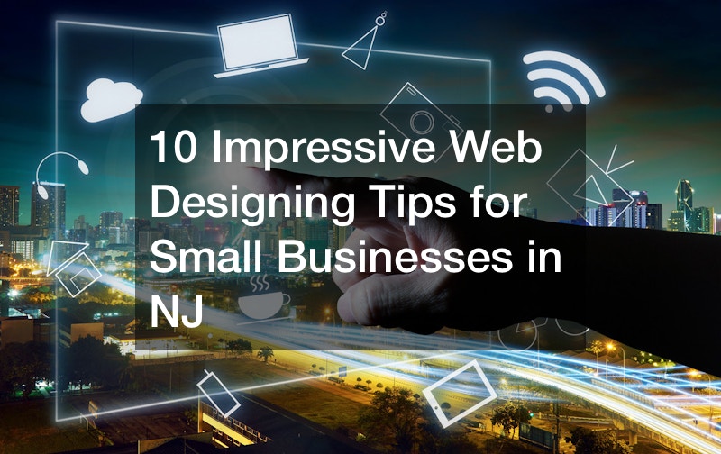 10 Impressive Web Designing Tips for Small Businesses in NJ