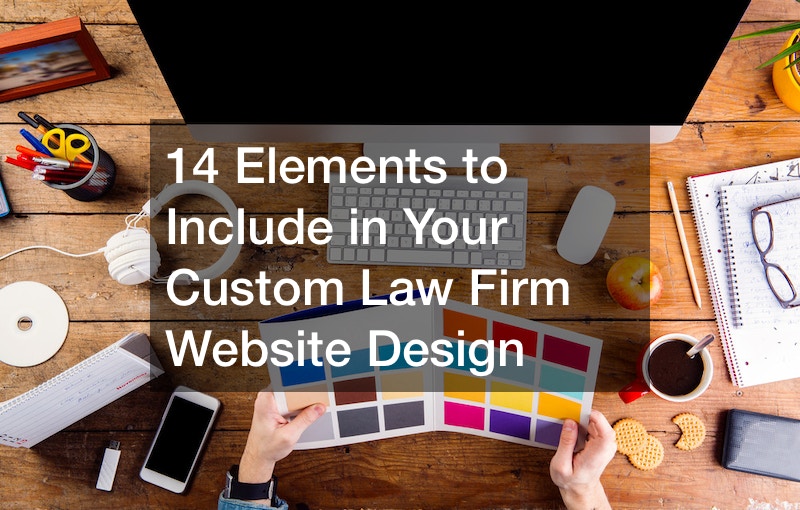 14 Elements to Include in Your Custom Law Firm Website Design